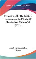 Reflections On The Politics, Intercourse, And Trade Of The Ancient Nations V1 (1832)