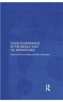 Good Governance in the Middle East Oil Monarchies