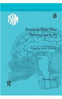 Stress in Post-War Britain, 1945–85