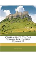 Centralblatt Fur Das Gesamte Forstwesen, Volume 27