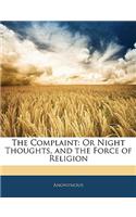 Complaint: Or Night Thoughts, and the Force of Religion