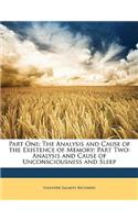 Part One: The Analysis and Cause of the Existence of Memory; Part Two: Analysis and Cause of Unconsciousness and Sleep