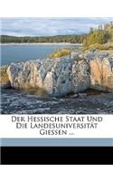 Hessische Staat Und Die Landesuniversitat Giessen ...