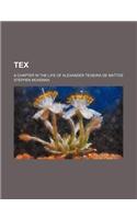 Tex; A Chapter in the Life of Alexander Teixeira de Mattos: (English)