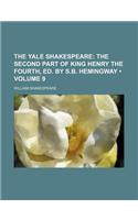 The Yale Shakespeare (Volume 9); The Second Part of King Henry the Fourth, Ed. by S.B. Hemingway: (English)