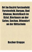 Ort Im Bezirk Furstenfeld: Furstenfeld, Burgau, Bad Blumau, Nestelbach Im Ilztal, Bierbaum an Der Safen, Sochau, Ottendorf an Der Rittschein(German)