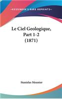 Le Ciel Geologique, Part 1-2 (1871)