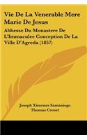 Vie De La Venerable Mere Marie De Jesus