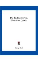 Die Fischkonserven Der Alten (1892)