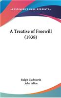 A Treatise of Freewill (1838)