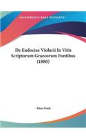 de Eudociae Violarii in Vitis Scriptorum Graecorum Fontibus (1880)