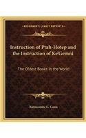 Instruction of Ptah-Hotep and the Instruction of Ke'Gemni