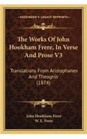 Works of John Hookham Frere, in Verse and Prose V3