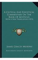 A Critical And Exegetical Commentary On The Book Of Leviticus