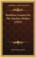 Bookless Lessons for the Teacher-Mother (1922)