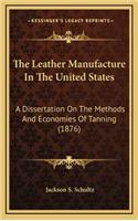 The Leather Manufacture in the United States