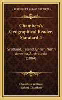 Chambers's Geographical Reader, Standard 4: Scotland, Ireland, British North America, Australasia (1884)