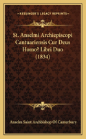 St. Anselmi Archiepiscopi Cantuariensis Cur Deus Homo? Libri Duo (1834)