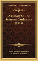 A History Of The Somerest Carthusians (1895)