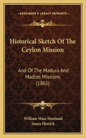 Historical Sketch Of The Ceylon Mission