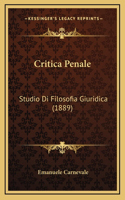 Critica Penale: Studio Di Filosofia Giuridica (1889)