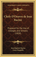 Chefs-D'Oeuvre de Jean Racine: Prepared for the Use of Colleges and Schools (1858)