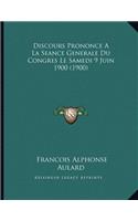Discours Prononce A La Seance Generale Du Congres Le Samedi 9 Juin 1900 (1900): (French)