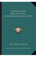 Die Bilanzen Der Privaten Unternehmungen (1910)
