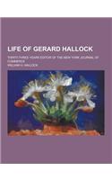 Life of Gerard Hallock; Thirty-Three Years Editor of the New York Journal of Commerce
