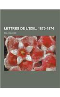 Lettres de L'Exil, 1870-1874