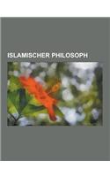 Islamischer Philosoph: Al-Ghazali, Scheich Bedreddin, Avicenna, Rasch D Rid, Tariq Ramadan, Averroes, Al-Farabi, Al-Kindi, Gamal Al-Banna, Ds