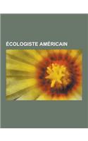 Ecologiste Americain: Henry David Thoreau, Jello Biafra, Harrison Ford, Rachel Carson, John Zerzan, Pierce Brosnan, Gary Snyder, Leonardo Di(French)
