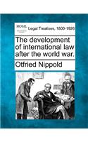 Development of International Law After the World War.