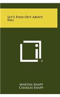 Let's Find Out about Fall