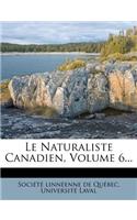 Le Naturaliste Canadien, Volume 6...