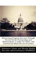Maximizing Program Services Through Private Sector Partnerships and Relationships: A Guide for Faith- And Community-Based Service Providers(English)