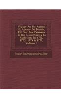 Voyage Au P Le Austral Et Autour Du Monde, Fait Sur Les Vaisseaux de Roi L'Aventure & La R Solution En 1772, 1773, 1774 & 1775, Volume 1