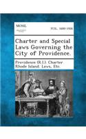 Charter and Special Laws Governing the City of Providence.
