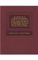 Inventaire de La Collection D'Estampes Relatives A L'Histoire de France Leguee En 1863 a la Bibliotheque Nationale Par M. Michel Hennin