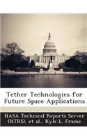 Tether Technologies for Future Space Applications: (English)