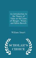 Introduction to the Theory of Value on the Lines of Menger, Wieser, and Bohm-Bawerk - Scholar's Choice Edition