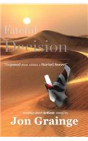 Fateful Decision _________________________________________________ "Exposed from within a Buried Secret": (English)