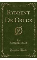 Rybrent de Cruce, Vol. 1 of 3 (Classic Reprint)