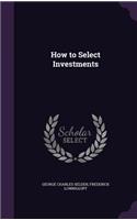 How to Select Investments