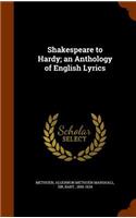 Shakespeare to Hardy; An Anthology of English Lyrics