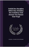 Schild Des Herakles Nebst Den Schilden Des Achilleus Und Aeneas Von Homer Und Virgil