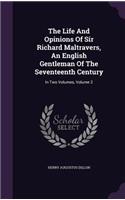 Life And Opinions Of Sir Richard Maltravers, An English Gentleman Of The Seventeenth Century