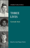 Three Lives: (Bedford Cultural Editions Series)