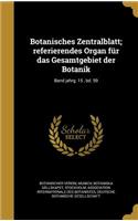 Botanisches Zentralblatt; Referierendes Organ Fur Das Gesamtgebiet Der Botanik; Band Jahrg. 15, Bd. 59