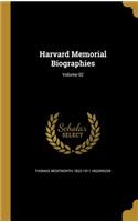 Harvard Memorial Biographies; Volume 02